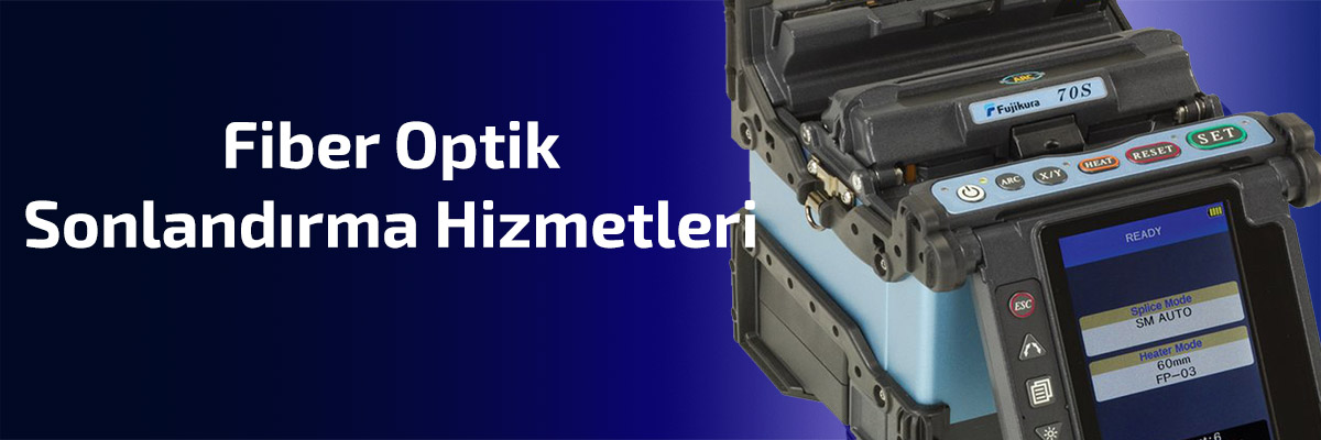 Fiber Optik Sonlandırma Hizmetleri